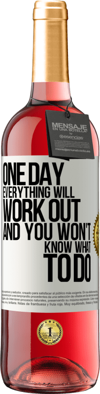 29,95 € Free Shipping | Rosé Wine ROSÉ Edition One day everything will work out and you won't know what to do White Label. Customizable label Young wine Harvest 2023 Tempranillo