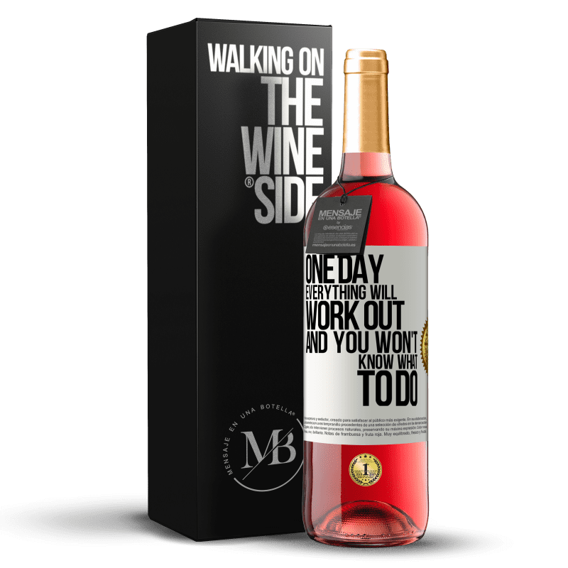 29,95 € Free Shipping | Rosé Wine ROSÉ Edition One day everything will work out and you won't know what to do White Label. Customizable label Young wine Harvest 2023 Tempranillo