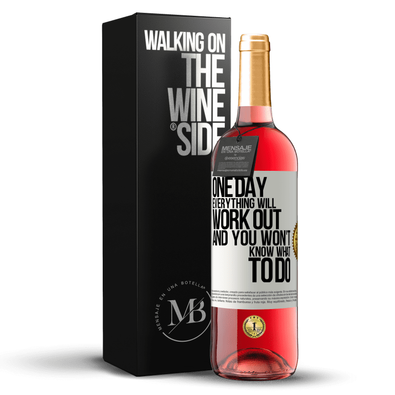 29,95 € Free Shipping | Rosé Wine ROSÉ Edition One day everything will work out and you won't know what to do White Label. Customizable label Young wine Harvest 2024 Tempranillo