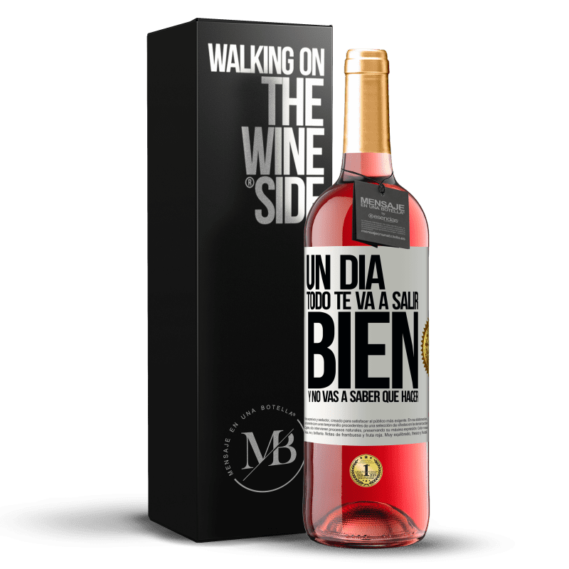 29,95 € Envío gratis | Vino Rosado Edición ROSÉ Un día todo te va a salir bien y no vas a saber qué hacer Etiqueta Blanca. Etiqueta personalizable Vino joven Cosecha 2025 Tempranillo