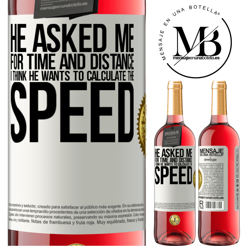 24,95 € Free Shipping | Rosé Wine ROSÉ Edition He asked me for time and distance. I think he wants to calculate the speed White Label. Customizable label Young wine Harvest 2021 Tempranillo