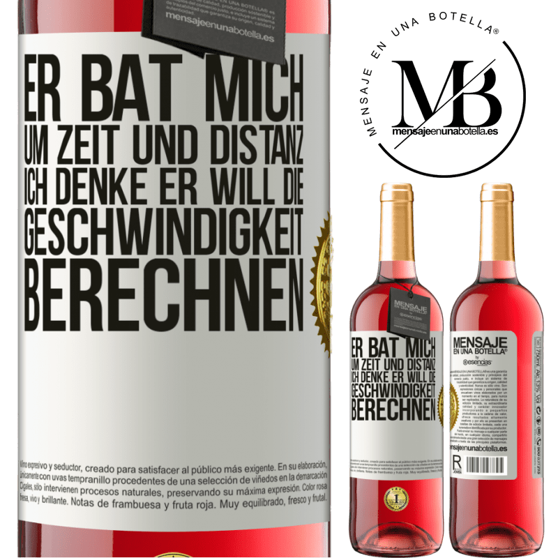 29,95 € Kostenloser Versand | Roséwein ROSÉ Ausgabe Er bat mich um Zeit und Distanz. Ich denke, er will die Geschwindigkeit berechnen Weißes Etikett. Anpassbares Etikett Junger Wein Ernte 2025 Tempranillo
