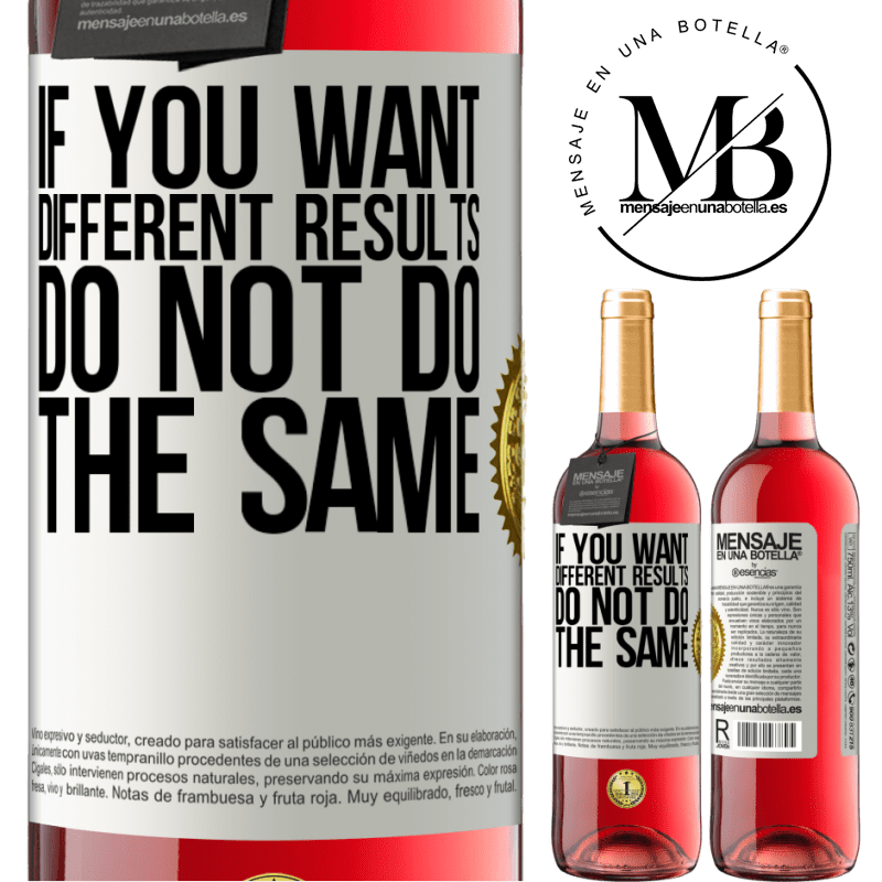 29,95 € Free Shipping | Rosé Wine ROSÉ Edition If you want different results, do not do the same White Label. Customizable label Young wine Harvest 2025 Tempranillo