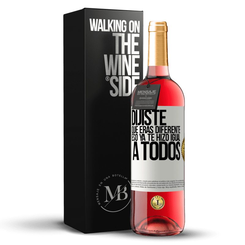 29,95 € Envío gratis | Vino Rosado Edición ROSÉ Dijiste que eras diferente, eso ya te hizo igual a todos Etiqueta Blanca. Etiqueta personalizable Vino joven Cosecha 2024 Tempranillo