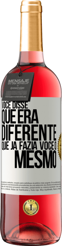 29,95 € Envio grátis | Vinho rosé Edição ROSÉ Você disse que era diferente, que já fazia você o mesmo Etiqueta Branca. Etiqueta personalizável Vinho jovem Colheita 2025 Tempranillo