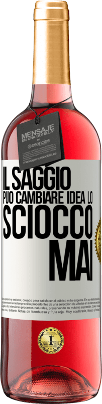 29,95 € | Vino rosato Edizione ROSÉ Il saggio può cambiare idea. Lo sciocco, mai Etichetta Bianca. Etichetta personalizzabile Vino giovane Raccogliere 2024 Tempranillo