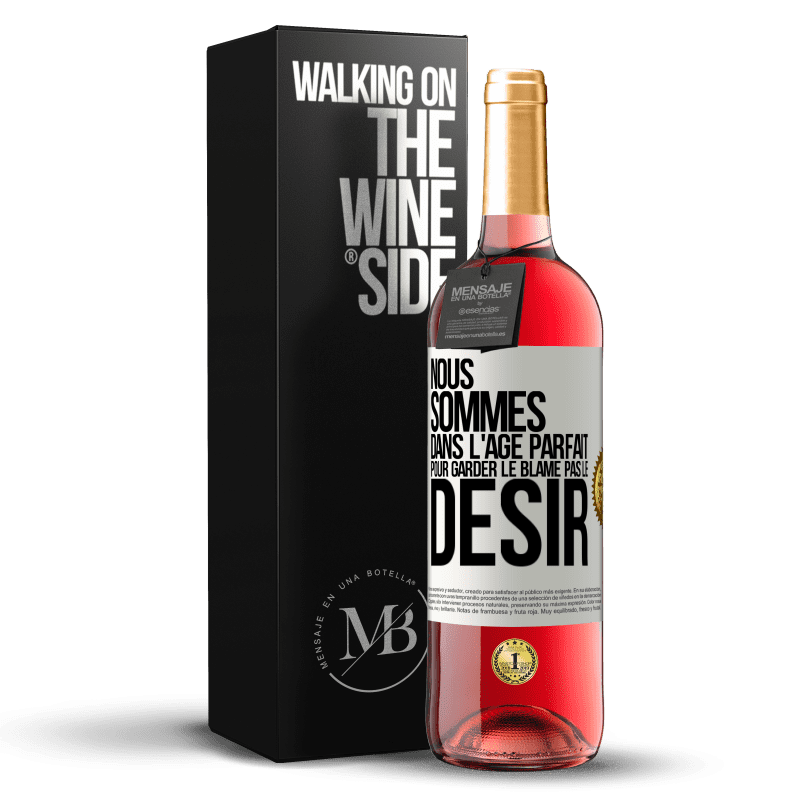 29,95 € Envoi gratuit | Vin rosé Édition ROSÉ Nous sommes dans l'âge parfait pour garder le blâme, pas le désir Étiquette Blanche. Étiquette personnalisable Vin jeune Récolte 2025 Tempranillo