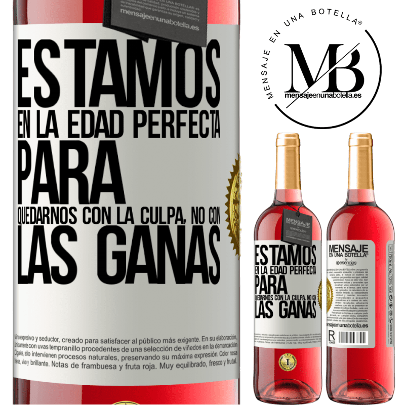 29,95 € Envío gratis | Vino Rosado Edición ROSÉ Estamos en la edad perfecta para quedarnos con la culpa, no con las ganas Etiqueta Blanca. Etiqueta personalizable Vino joven Cosecha 2024 Tempranillo