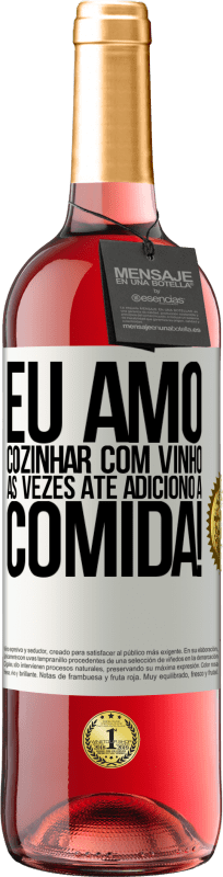 29,95 € | Vinho rosé Edição ROSÉ Eu amo cozinhar com vinho. Às vezes até adiciono à comida! Etiqueta Branca. Etiqueta personalizável Vinho jovem Colheita 2024 Tempranillo