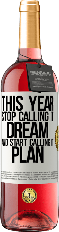 29,95 € | Rosé Wine ROSÉ Edition This year stop calling it dream and start calling it plan White Label. Customizable label Young wine Harvest 2023 Tempranillo