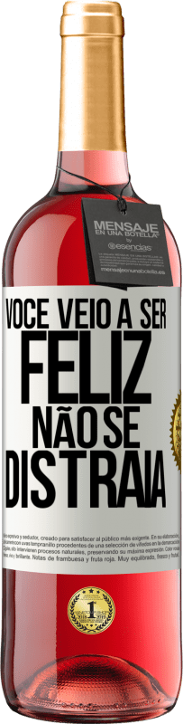 29,95 € Envio grátis | Vinho rosé Edição ROSÉ Você veio a ser feliz. Não se distraia Etiqueta Branca. Etiqueta personalizável Vinho jovem Colheita 2025 Tempranillo