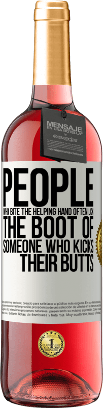 29,95 € | Rosé Wine ROSÉ Edition People who bite the helping hand, often lick the boot of someone who kicks their butts White Label. Customizable label Young wine Harvest 2023 Tempranillo