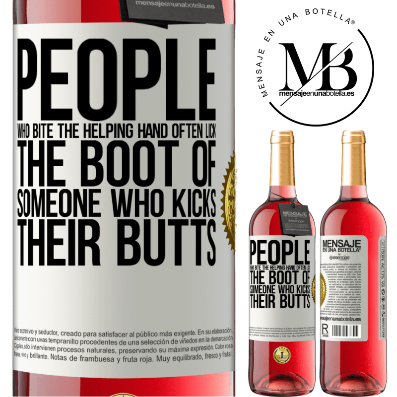 29,95 € Free Shipping | Rosé Wine ROSÉ Edition People who bite the helping hand, often lick the boot of someone who kicks their butts White Label. Customizable label Young wine Harvest 2022 Tempranillo