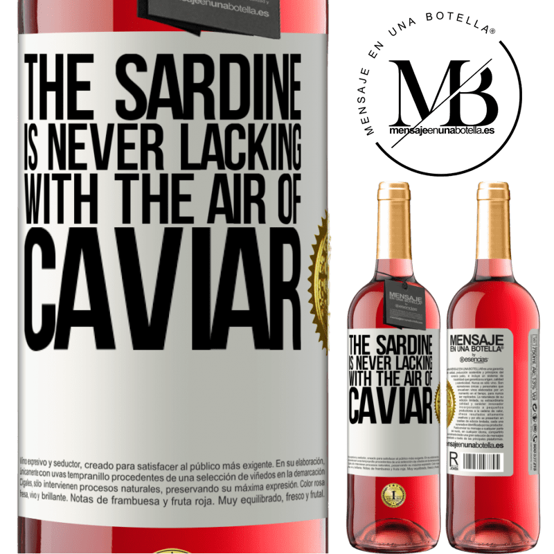 24,95 € Free Shipping | Rosé Wine ROSÉ Edition The sardine is never lacking with the air of caviar White Label. Customizable label Young wine Harvest 2021 Tempranillo