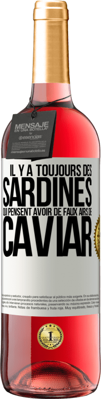 «Il y a toujours des sardines qui pensent avoir de faux airs de caviar» Édition ROSÉ