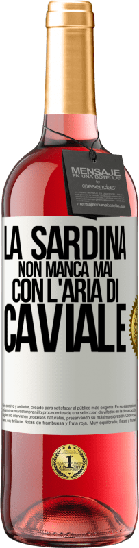 29,95 € | Vino rosato Edizione ROSÉ La sardina non manca mai con l'aria di caviale Etichetta Bianca. Etichetta personalizzabile Vino giovane Raccogliere 2024 Tempranillo