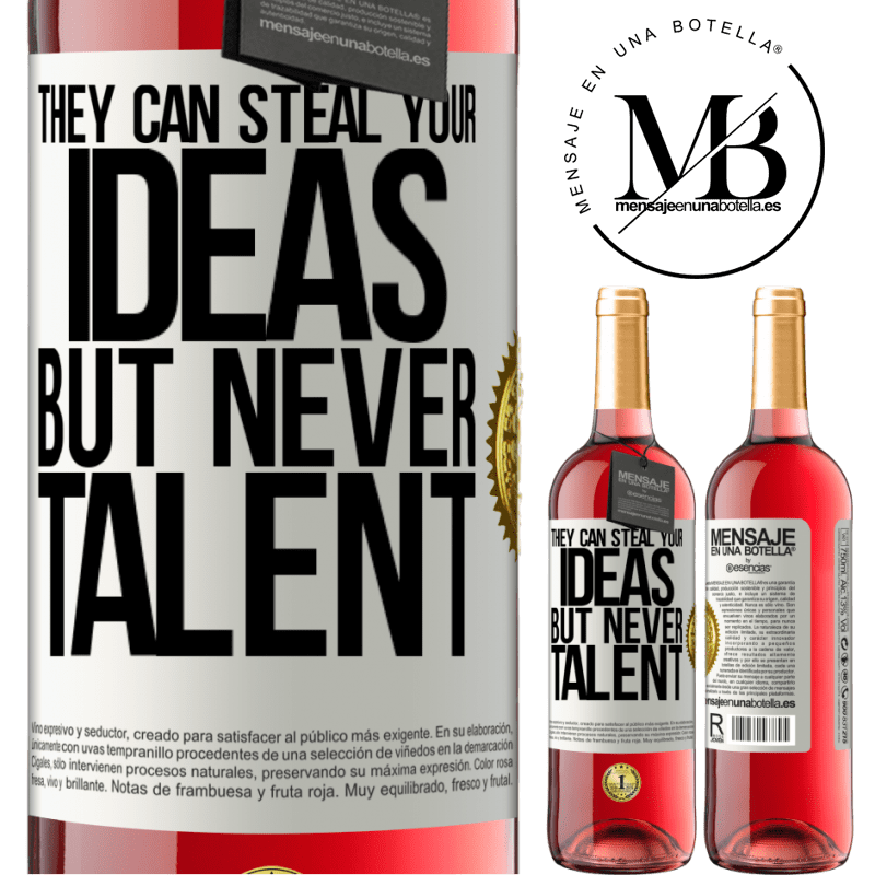 29,95 € Free Shipping | Rosé Wine ROSÉ Edition They can steal your ideas but never talent White Label. Customizable label Young wine Harvest 2024 Tempranillo