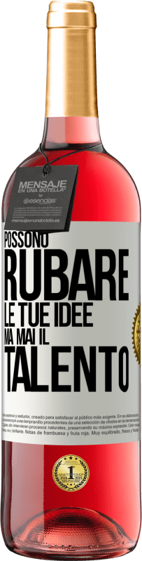 29,95 € Spedizione Gratuita | Vino rosato Edizione ROSÉ Possono rubare le tue idee ma mai il talento Etichetta Bianca. Etichetta personalizzabile Vino giovane Raccogliere 2025 Tempranillo