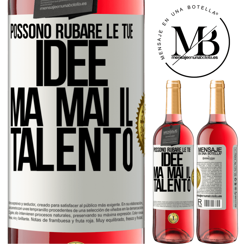 29,95 € Spedizione Gratuita | Vino rosato Edizione ROSÉ Possono rubare le tue idee ma mai il talento Etichetta Bianca. Etichetta personalizzabile Vino giovane Raccogliere 2025 Tempranillo