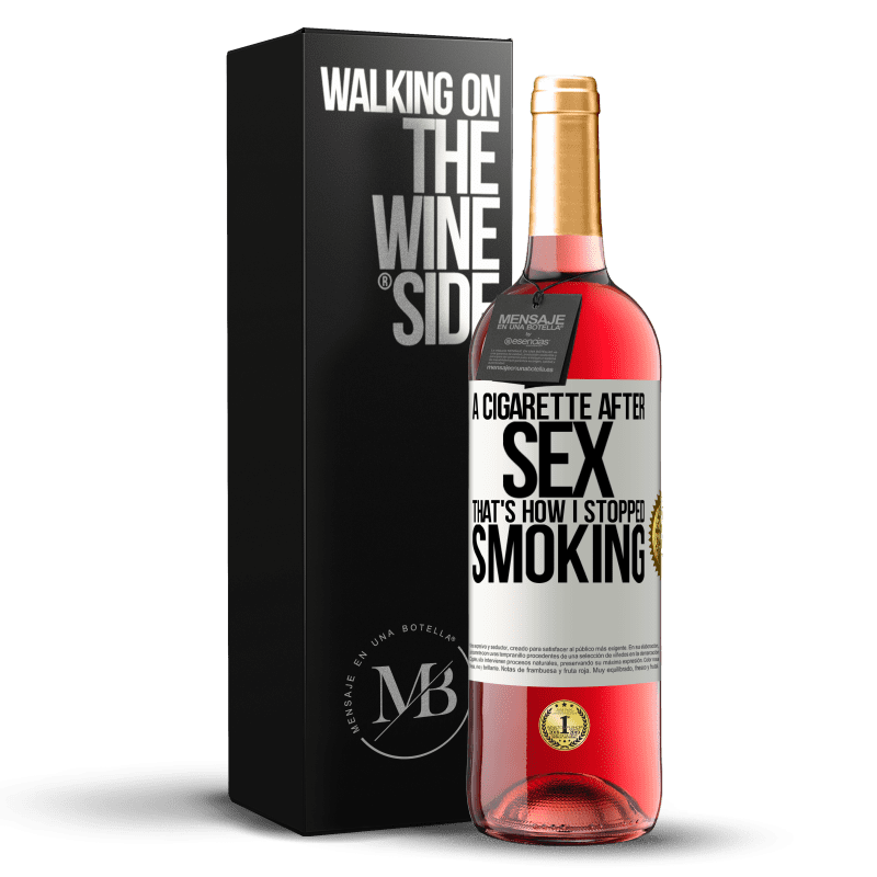 29,95 € Free Shipping | Rosé Wine ROSÉ Edition A cigarette after sex. That's how I stopped smoking White Label. Customizable label Young wine Harvest 2023 Tempranillo