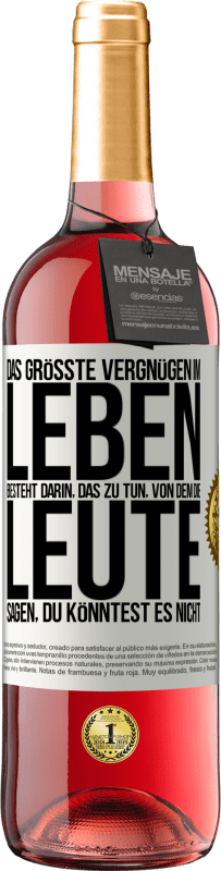 29,95 € | Roséwein ROSÉ Ausgabe Das größte Vergnügen im Leben besteht darin, das zu tun, von dem die Leute sagen, du könntest es nicht Weißes Etikett. Anpassbares Etikett Junger Wein Ernte 2024 Tempranillo