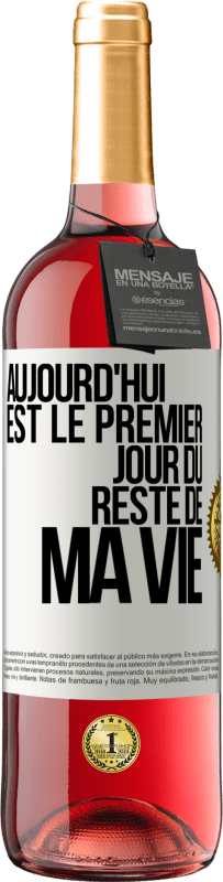 29,95 € Envoi gratuit | Vin rosé Édition ROSÉ Aujourd'hui est le premier jour du reste de ma vie Étiquette Blanche. Étiquette personnalisable Vin jeune Récolte 2025 Tempranillo