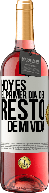 29,95 € Envío gratis | Vino Rosado Edición ROSÉ Hoy es el primer día del resto de mi vida Etiqueta Blanca. Etiqueta personalizable Vino joven Cosecha 2025 Tempranillo