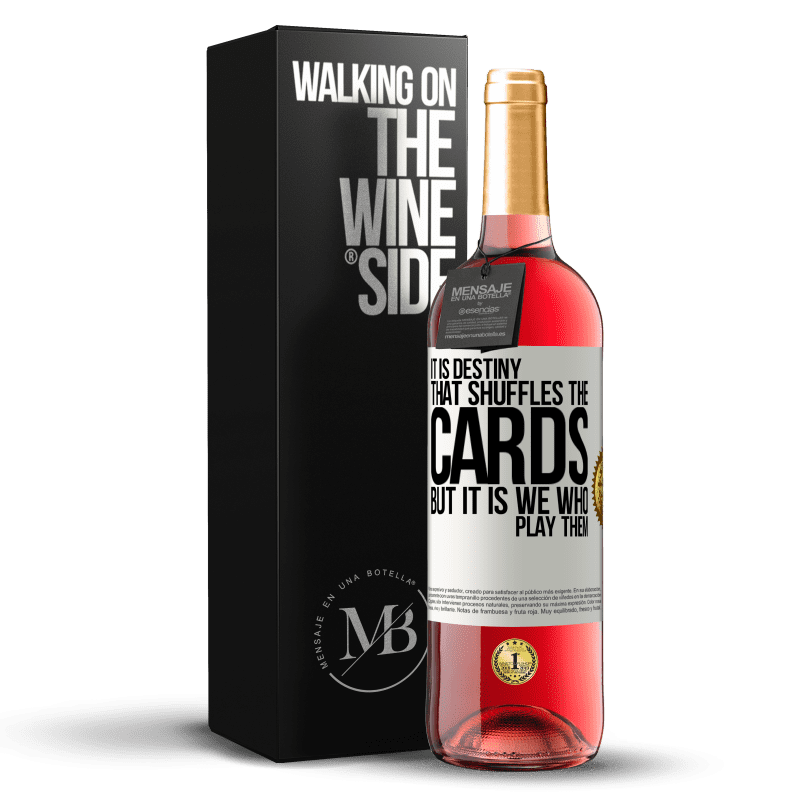 24,95 € Free Shipping | Rosé Wine ROSÉ Edition It is destiny that shuffles the cards, but it is we who play them White Label. Customizable label Young wine Harvest 2021 Tempranillo