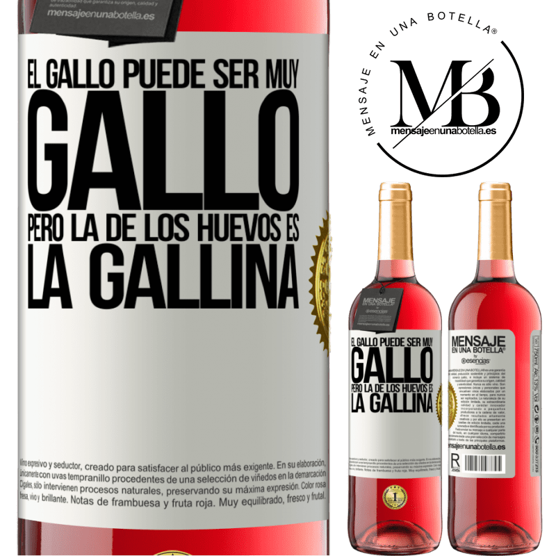 29,95 € Envío gratis | Vino Rosado Edición ROSÉ El gallo puede ser muy gallo, pero la de los huevos es la gallina Etiqueta Blanca. Etiqueta personalizable Vino joven Cosecha 2024 Tempranillo