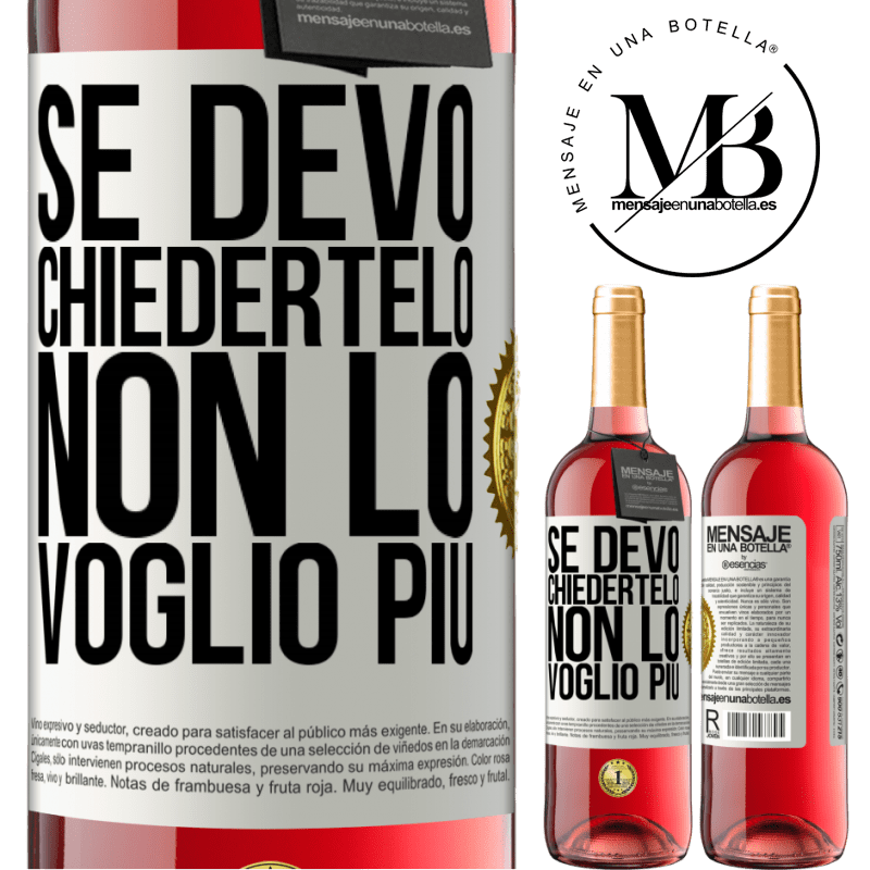 29,95 € Spedizione Gratuita | Vino rosato Edizione ROSÉ Se devo chiedertelo, non lo voglio più Etichetta Bianca. Etichetta personalizzabile Vino giovane Raccogliere 2024 Tempranillo