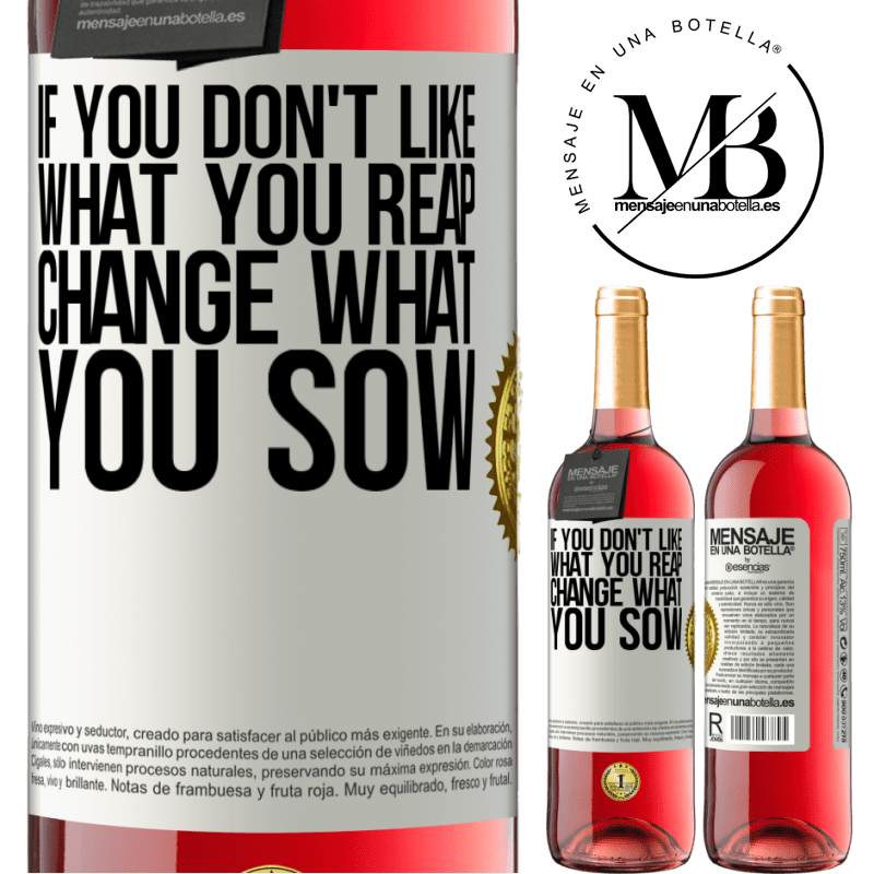 29,95 € Free Shipping | Rosé Wine ROSÉ Edition If you don't like what you reap, change what you sow White Label. Customizable label Young wine Harvest 2021 Tempranillo