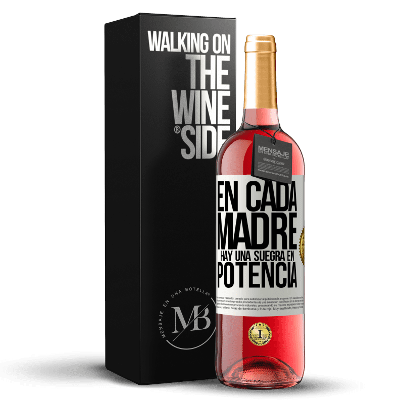 29,95 € Envío gratis | Vino Rosado Edición ROSÉ En cada madre hay una suegra en potencia Etiqueta Blanca. Etiqueta personalizable Vino joven Cosecha 2024 Tempranillo