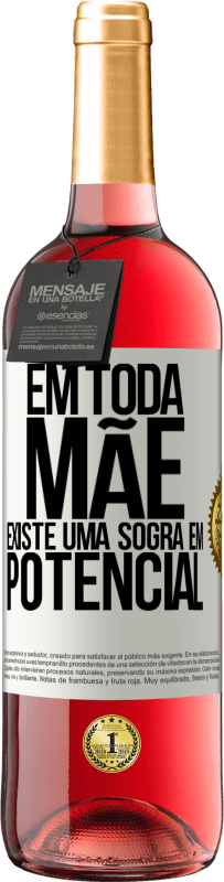 29,95 € | Vinho rosé Edição ROSÉ Em toda mãe existe uma sogra em potencial Etiqueta Branca. Etiqueta personalizável Vinho jovem Colheita 2025 Tempranillo