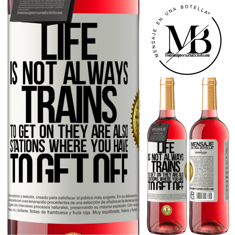 29,95 € Free Shipping | Rosé Wine ROSÉ Edition Life is not always trains to get on, they are also stations where you have to get off White Label. Customizable label Young wine Harvest 2022 Tempranillo