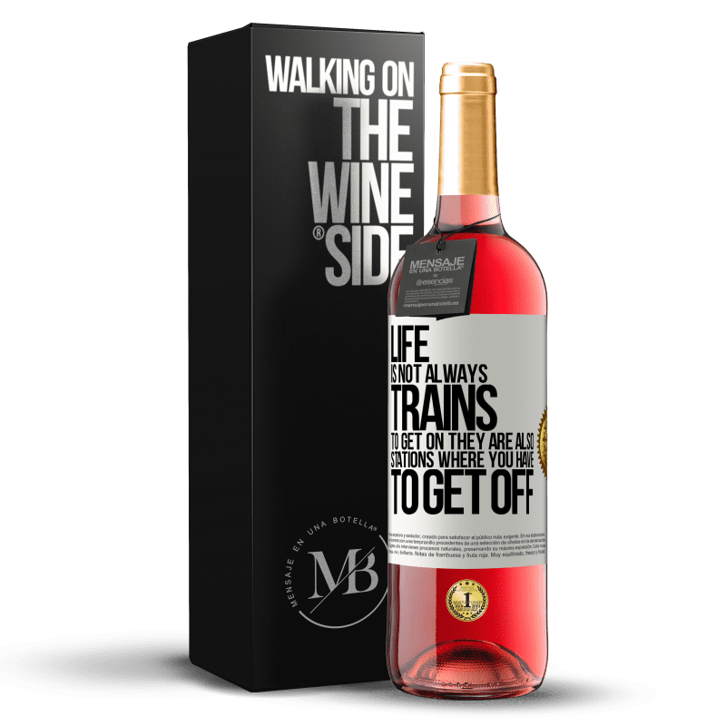24,95 € Free Shipping | Rosé Wine ROSÉ Edition Life is not always trains to get on, they are also stations where you have to get off White Label. Customizable label Young wine Harvest 2021 Tempranillo