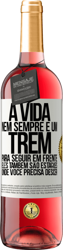 29,95 € | Vinho rosé Edição ROSÉ A vida nem sempre é um trem para seguir em frente, eles também são estações onde você precisa descer Etiqueta Branca. Etiqueta personalizável Vinho jovem Colheita 2024 Tempranillo