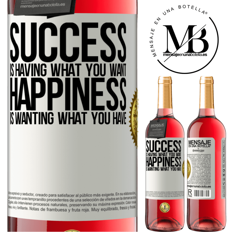 29,95 € Free Shipping | Rosé Wine ROSÉ Edition success is having what you want. Happiness is wanting what you have White Label. Customizable label Young wine Harvest 2022 Tempranillo