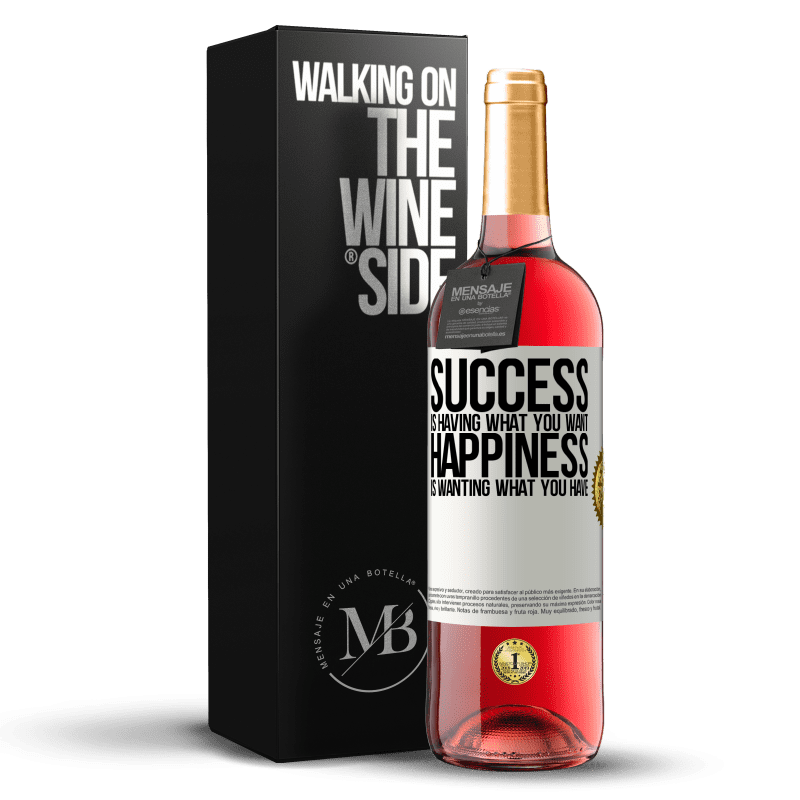29,95 € Free Shipping | Rosé Wine ROSÉ Edition success is having what you want. Happiness is wanting what you have White Label. Customizable label Young wine Harvest 2021 Tempranillo