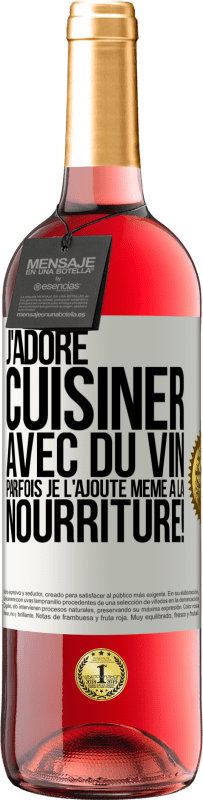 29,95 € | Vin rosé Édition ROSÉ J'adore cuisiner avec du vin. Parfois je l'ajoute même à la nourriture! Étiquette Blanche. Étiquette personnalisable Vin jeune Récolte 2025 Tempranillo