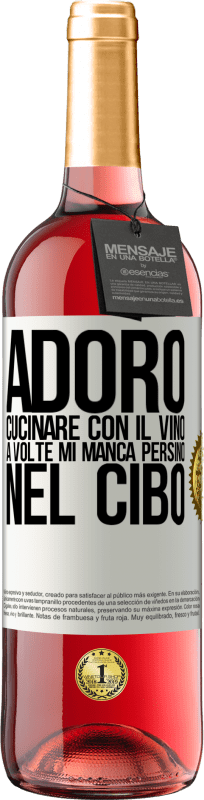 Spedizione Gratuita | Vino rosato Edizione ROSÉ Adoro cucinare con il vino. A volte mi manca persino nel cibo Etichetta Bianca. Etichetta personalizzabile Vino giovane Raccogliere 2023 Tempranillo