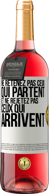 29,95 € | Vin rosé Édition ROSÉ Ne retenez pas ceux qui partent et ne rejetez pas ceux qui arrivent Étiquette Blanche. Étiquette personnalisable Vin jeune Récolte 2024 Tempranillo