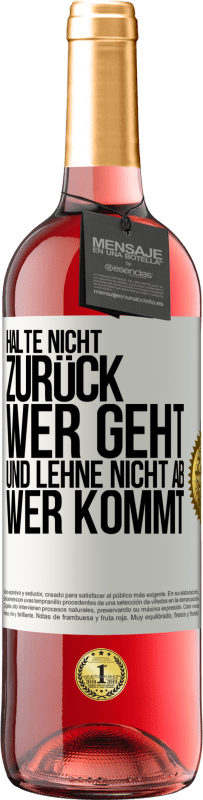 Kostenloser Versand | Roséwein ROSÉ Ausgabe Halte nicht zurück, wer geht, und lehne nicht ab, wer kommt Weißes Etikett. Anpassbares Etikett Junger Wein Ernte 2023 Tempranillo