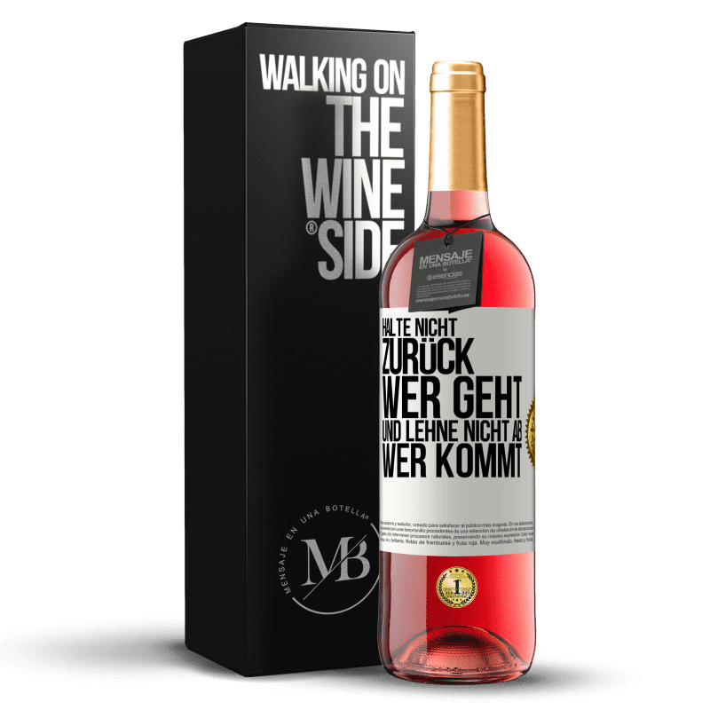 29,95 € Kostenloser Versand | Roséwein ROSÉ Ausgabe Halte nicht zurück, wer geht, und lehne nicht ab, wer kommt Weißes Etikett. Anpassbares Etikett Junger Wein Ernte 2024 Tempranillo