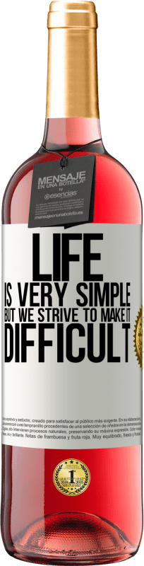 29,95 € | 桃红葡萄酒 ROSÉ版 生活很简单，但我们努力让生活变得艰难 白标. 可自定义的标签 青年酒 收成 2023 Tempranillo