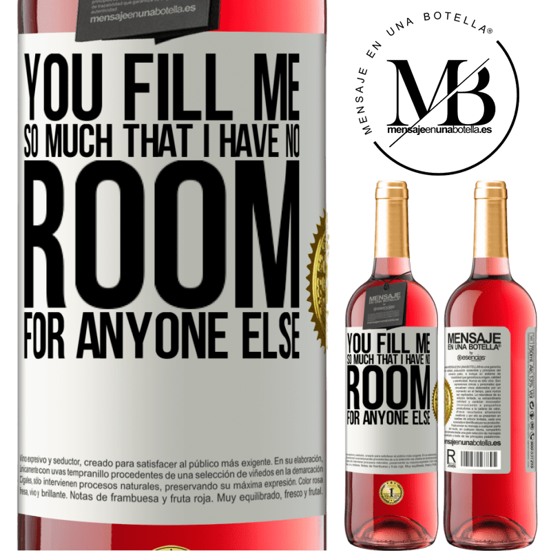 29,95 € Free Shipping | Rosé Wine ROSÉ Edition You fill me so much that I have no room for anyone else White Label. Customizable label Young wine Harvest 2022 Tempranillo