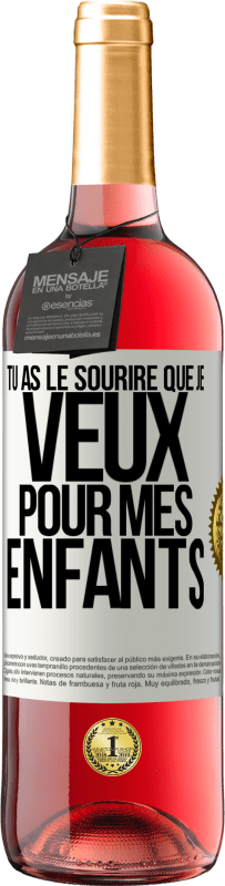 29,95 € | Vin rosé Édition ROSÉ Tu as le sourire que je veux pour mes enfants Étiquette Blanche. Étiquette personnalisable Vin jeune Récolte 2023 Tempranillo