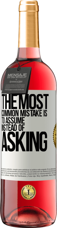 «The most common mistake is to assume instead of asking» ROSÉ Edition