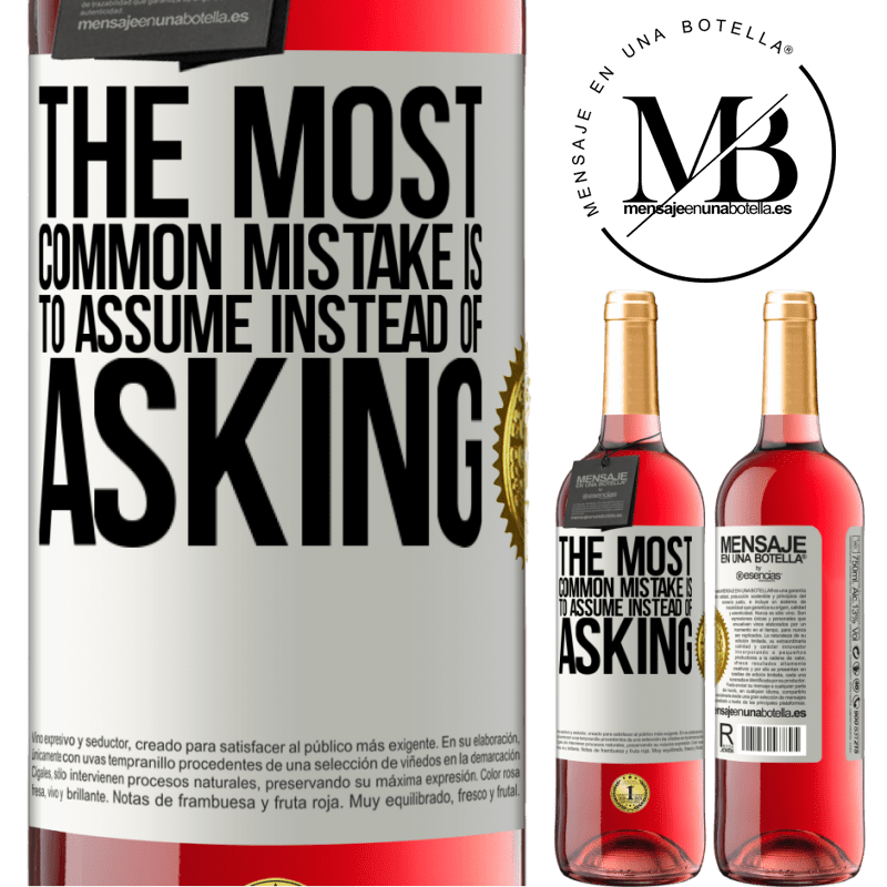 29,95 € Free Shipping | Rosé Wine ROSÉ Edition The most common mistake is to assume instead of asking White Label. Customizable label Young wine Harvest 2022 Tempranillo