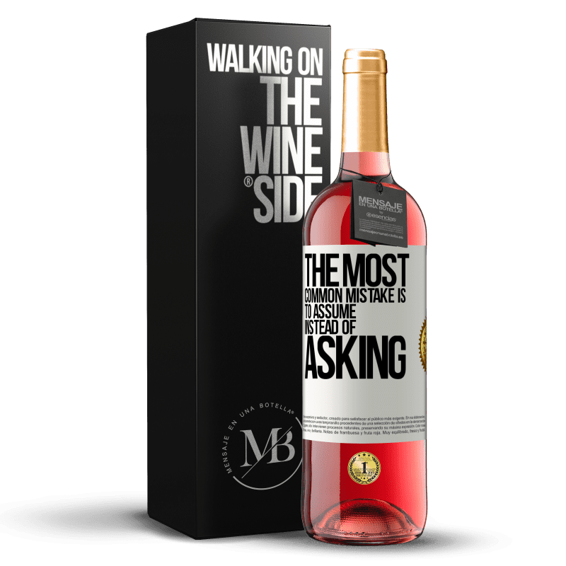 29,95 € Free Shipping | Rosé Wine ROSÉ Edition The most common mistake is to assume instead of asking White Label. Customizable label Young wine Harvest 2023 Tempranillo
