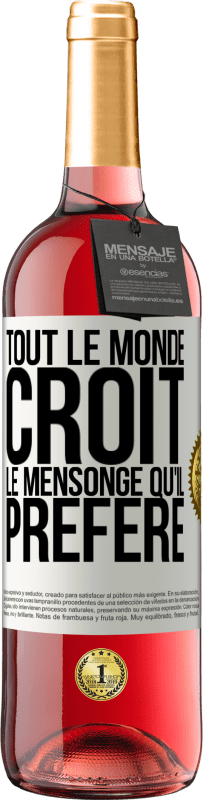 29,95 € | Vin rosé Édition ROSÉ Tout le monde croit le mensonge qu'il préfère Étiquette Blanche. Étiquette personnalisable Vin jeune Récolte 2025 Tempranillo